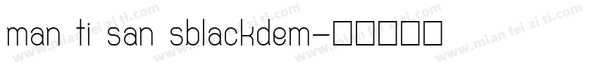 man ti san sblackdem字体转换